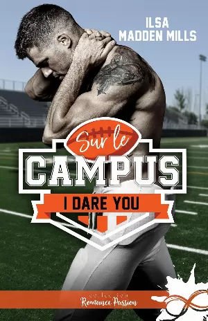 Ilsa Madden-Mills - Sur le campus, Tome 1 : I Dare You